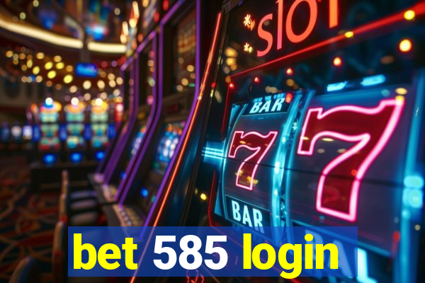 bet 585 login